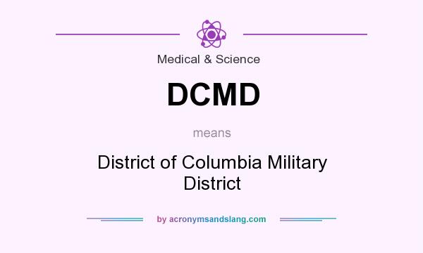 What does DCMD mean? It stands for District of Columbia Military District