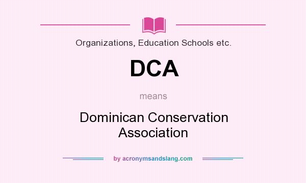 What does DCA mean? It stands for Dominican Conservation Association