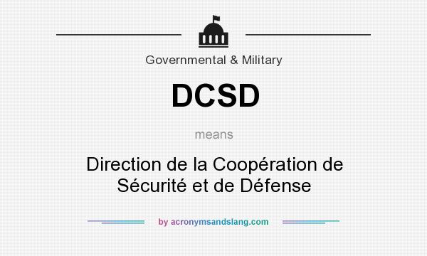 What does DCSD mean? It stands for Direction de la Coopération de Sécurité et de Défense