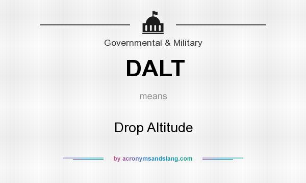 What does DALT mean? It stands for Drop Altitude