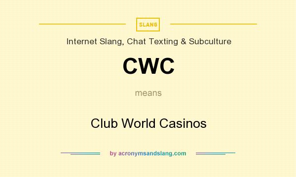 What does CWC mean? It stands for Club World Casinos