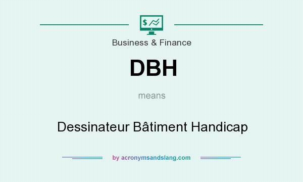 What does DBH mean? It stands for Dessinateur Bâtiment Handicap