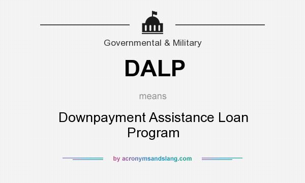 What does DALP mean? It stands for Downpayment Assistance Loan Program