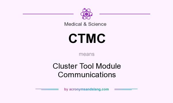 What does CTMC mean? It stands for Cluster Tool Module Communications