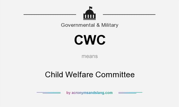 What does CWC mean? It stands for Child Welfare Committee