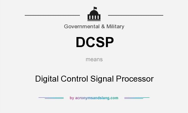 What does DCSP mean? It stands for Digital Control Signal Processor