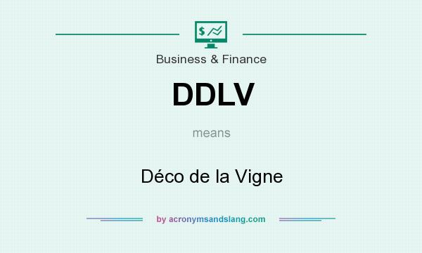 What does DDLV mean? It stands for Déco de la Vigne