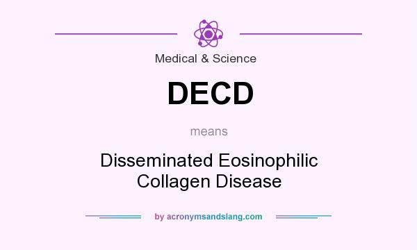 What does DECD mean? It stands for Disseminated Eosinophilic Collagen Disease