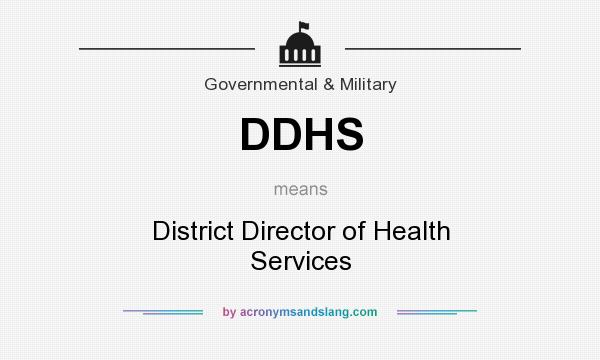 What does DDHS mean? It stands for District Director of Health Services
