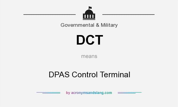 What does DCT mean? It stands for DPAS Control Terminal