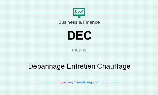 What does DEC mean? It stands for Dépannage Entretien Chauffage