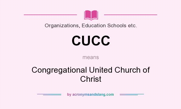 What does CUCC mean? It stands for Congregational United Church of Christ