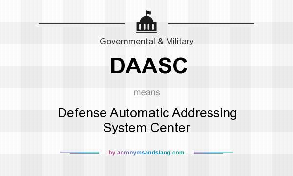 What does DAASC mean? It stands for Defense Automatic Addressing System Center