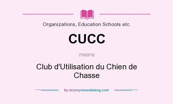 What does CUCC mean? It stands for Club d`Utilisation du Chien de Chasse