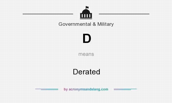 What does D mean? It stands for Derated
