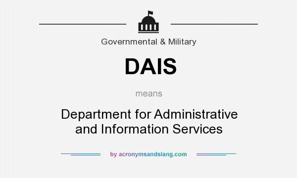 What does DAIS mean? It stands for Department for Administrative and Information Services