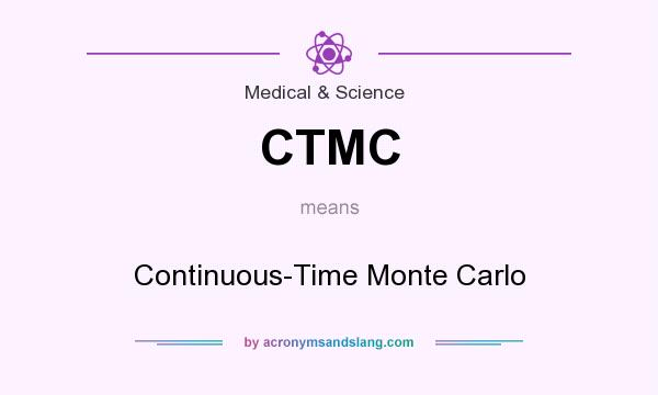 What does CTMC mean? It stands for Continuous-Time Monte Carlo