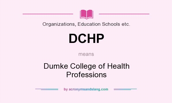What does DCHP mean? It stands for Dumke College of Health Professions