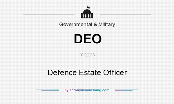 What does DEO mean? It stands for Defence Estate Officer