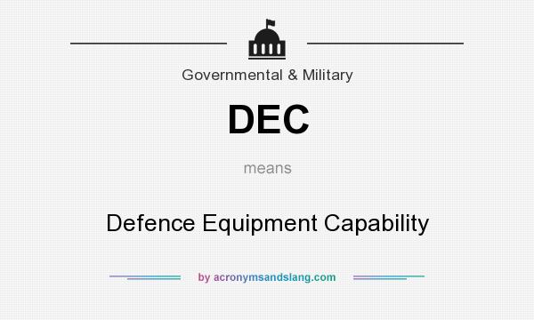 What does DEC mean? It stands for Defence Equipment Capability