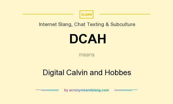 What does DCAH mean? It stands for Digital Calvin and Hobbes