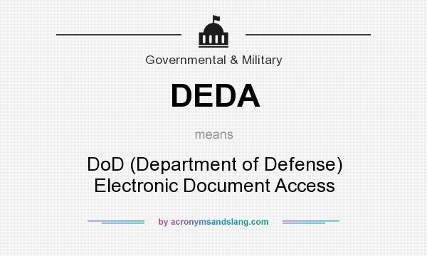 What does DEDA mean? It stands for DoD (Department of Defense) Electronic Document Access