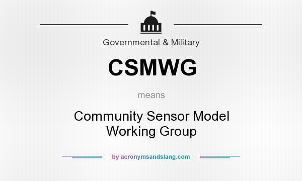 What does CSMWG mean? It stands for Community Sensor Model Working Group