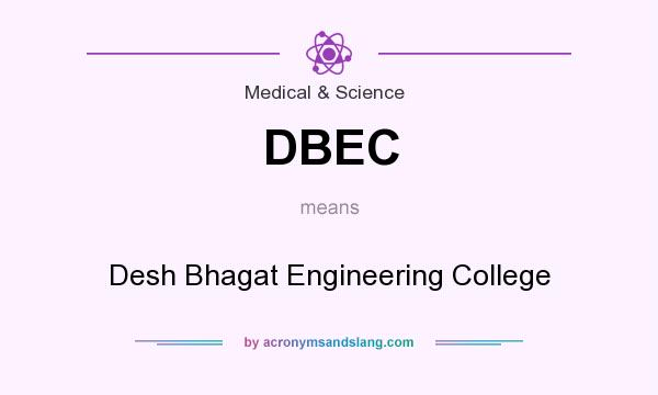 What does DBEC mean? It stands for Desh Bhagat Engineering College