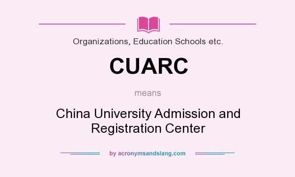 What does CUARC mean? It stands for China University Admission and Registration Center