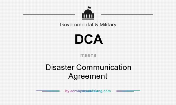 What does DCA mean? It stands for Disaster Communication Agreement