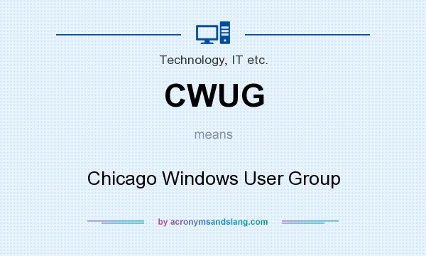 What does CWUG mean? It stands for Chicago Windows User Group