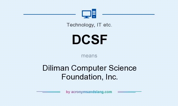 What does DCSF mean? It stands for Diliman Computer Science Foundation, Inc.