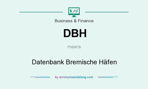 What does DBH mean? It stands for Datenbank Bremische Häfen