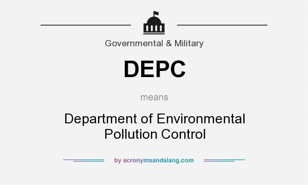 What does DEPC mean? It stands for Department of Environmental Pollution Control