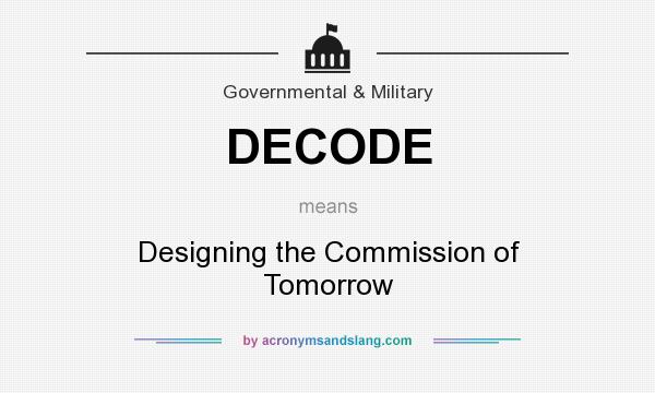 What does DECODE mean? It stands for Designing the Commission of Tomorrow
