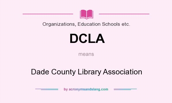 What does DCLA mean? It stands for Dade County Library Association