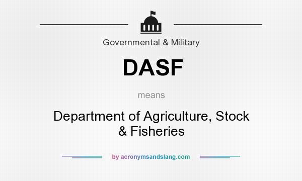What does DASF mean? It stands for Department of Agriculture, Stock & Fisheries