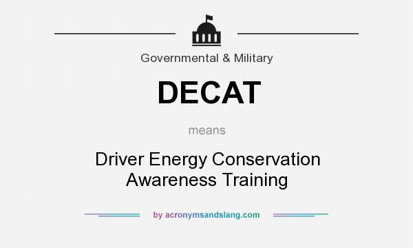 What does DECAT mean? It stands for Driver Energy Conservation Awareness Training
