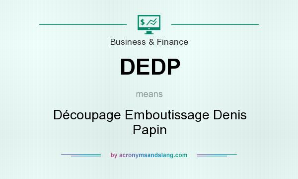 What does DEDP mean? It stands for Découpage Emboutissage Denis Papin