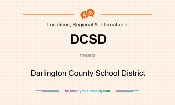 What does DCSD mean? It stands for Darlington County School District