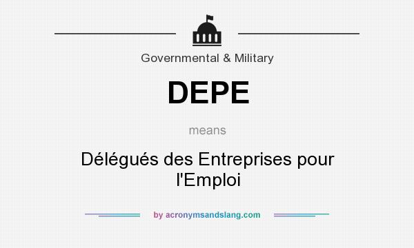 What does DEPE mean? It stands for Délégués des Entreprises pour l`Emploi