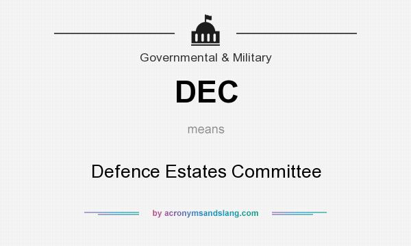 What does DEC mean? It stands for Defence Estates Committee
