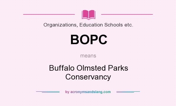 What does BOPC mean? It stands for Buffalo Olmsted Parks Conservancy