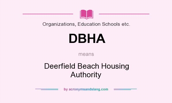 What does DBHA mean? It stands for Deerfield Beach Housing Authority