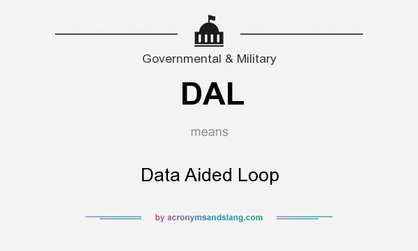 What does DAL mean? It stands for Data Aided Loop