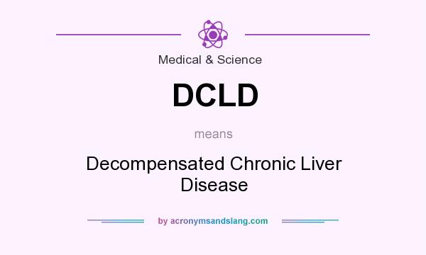 What does DCLD mean? It stands for Decompensated Chronic Liver Disease