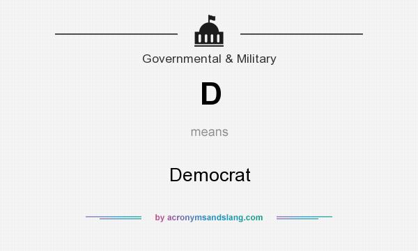 What does D mean? It stands for Democrat