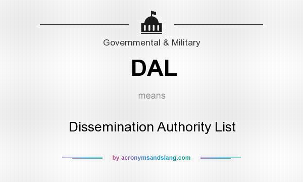What does DAL mean? It stands for Dissemination Authority List
