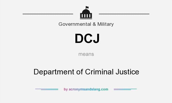 What does DCJ mean? It stands for Department of Criminal Justice
