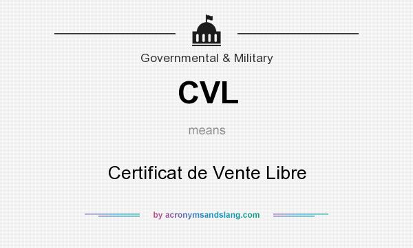 What does CVL mean? It stands for Certificat de Vente Libre